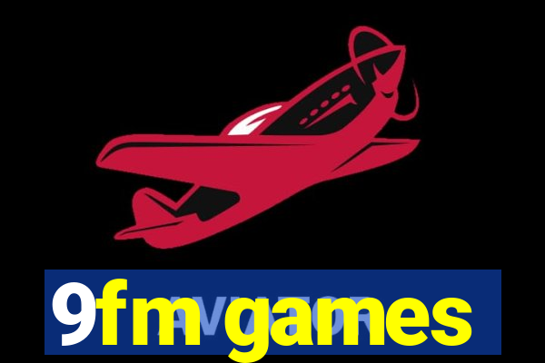 9fm games